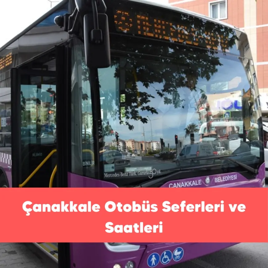 Çanakkale Toplu Taşıma ve Öğrenci Servis Saatleri