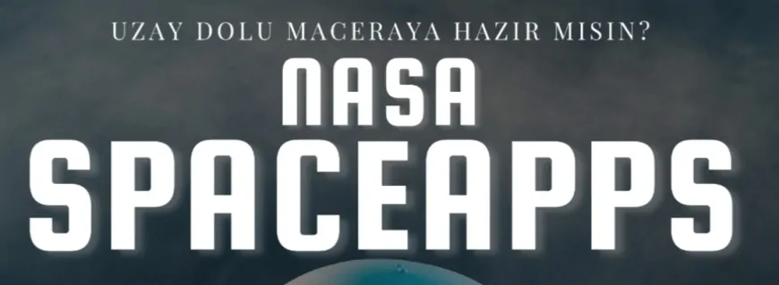 NASA Space Apps Challenge Çanakkale 2024 için geri sayım başladı