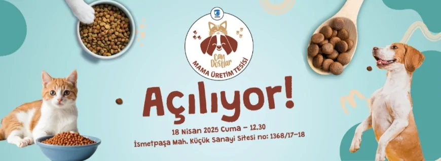 Can Dostlarımız için Kurulan Mama Üretim Tesisi Açılıyor!