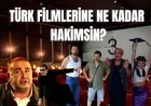 Türk Filmlerine Ne Kadar Hakimsin ?